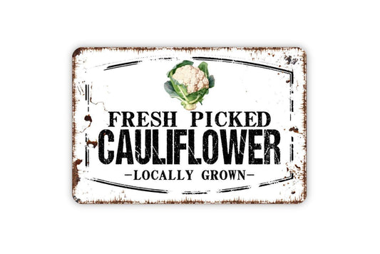 Fresh Picked Cauliflower Locally Grown Sign - Farm Fresh Vegetables Farmers Market Metal Sign Wall Art Indoor Or Outdoor