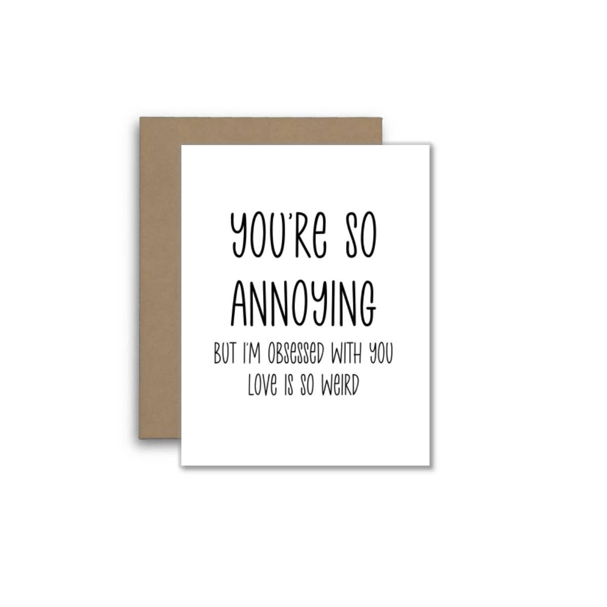 Funny Love Card – You’re Annoying but I’m Obsessed ❤️