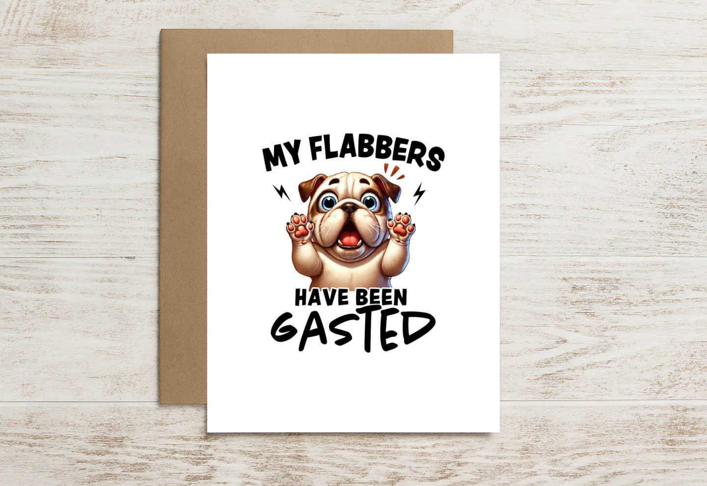 Funny Dog Card – My Flabbers Have Been Fully Gasted