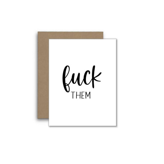 Funny Card – Fuck Them (Bold and Unapologetic Humor)