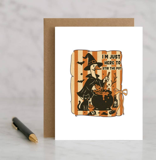 I’m Just Here to Stir the Pot Card – Funny Halloween Goose