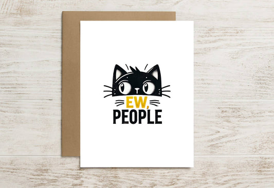 Funny Cat Card – Ew, People (Said Every Cat Owner Ever)