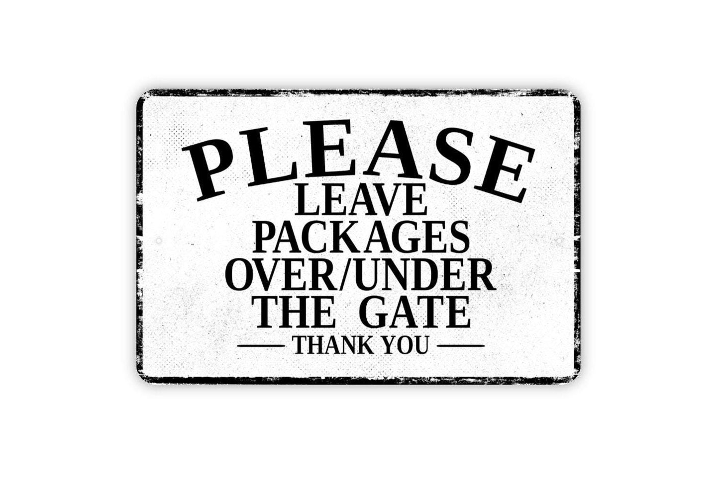 Please Leave Packages Over / Under The Gate Thank You Sign - Delivery Drivers Deliveries Metal Wall Art - Vinyl Sticker Decal