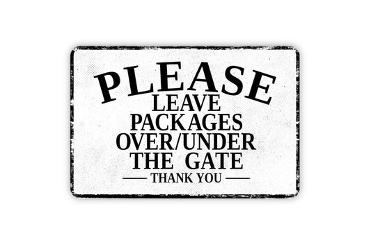Please Leave Packages Over / Under The Gate Thank You Sign - Delivery Drivers Deliveries Metal Wall Art - Vinyl Sticker Decal
