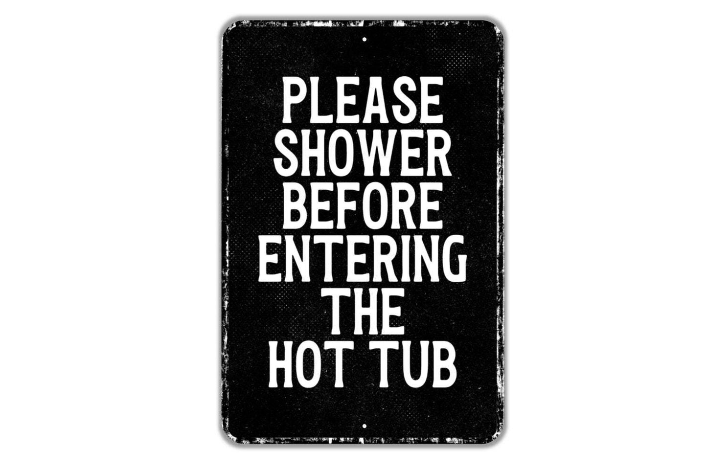 Please Shower Before Entering The Hot Tub Sign - Outdoor Shower Bath Bathe Rinse Off Metal Sign Wall Art - Vinyl Sticker Decal