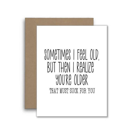 Funny Birthday Card for Best Friend - You're Older