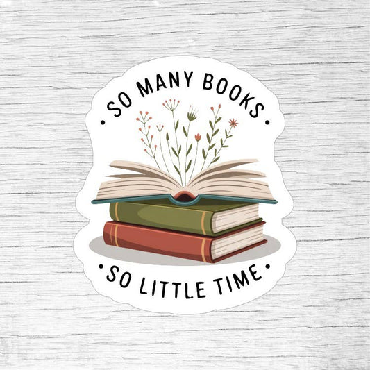 So Many Books So Little Time Sticker – Funny Reader