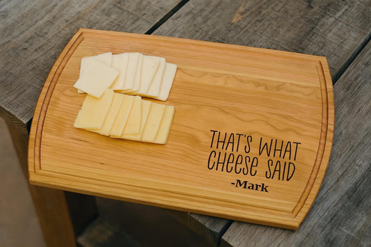 That's What Cheese Said Cutting Board | That's What Cheese Said Charcuterie Board | Custom Funny Pun Serving Tray | Personalized Gift