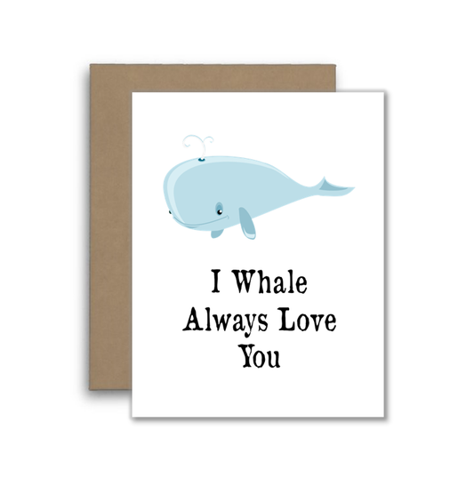 I Whale Always Love You Card – Cute Ocean Animal Pun – Anniv