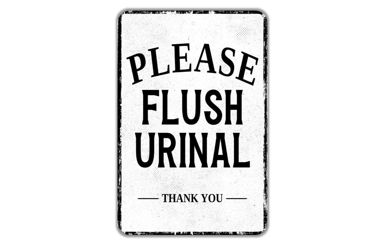 Please Flush Urinal Thank You Sign - Indoor Or Outdoor Metal Wall Art - Custom Restroom Sign