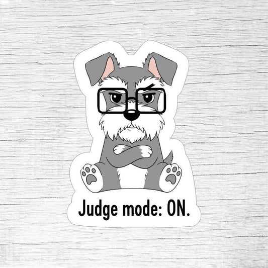 Judge Mode On Funny Dog Sticker for Dog Lovers