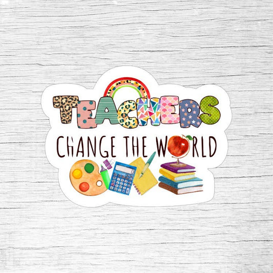 Teachers Change the World Inspirational Teacher Sticker