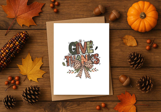 Give Thanks Card – Thanksgiving or Gratitude Greeting Card