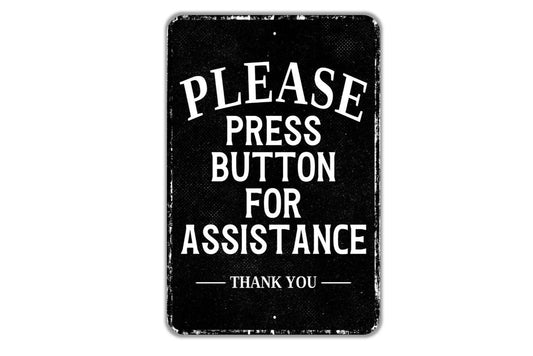 Please Press Button For Assistance Thank You Sign - Indoor Or Outdoor Metal Wall Art - Custom Sign