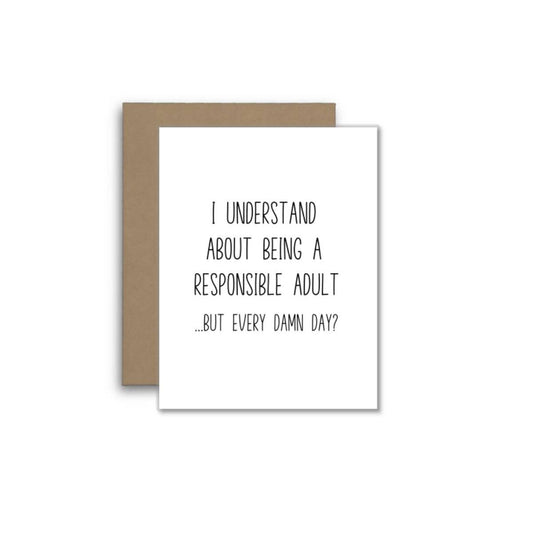 Funny Adulting Card – Responsible Every Damn Day? 😩😂