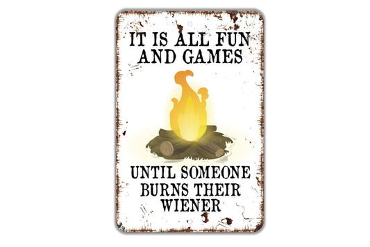 It Is All Fun And Games Until Someone Burns Their Wiener Metal Sign Funny Sign Custom Modern Wall Metal With Last Name Farmhouse Style