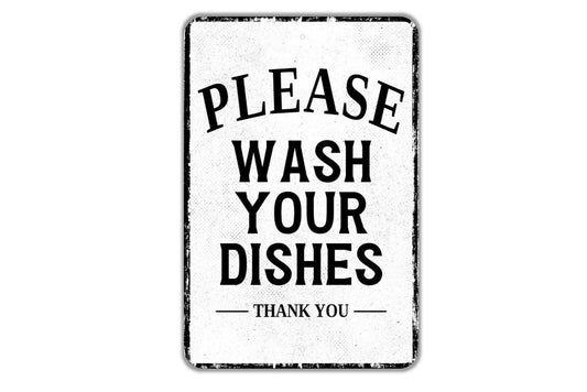 Please Wash Your Dishes Thank You Sign - Indoor Or Outdoor Metal Wall Art - Custom Sign