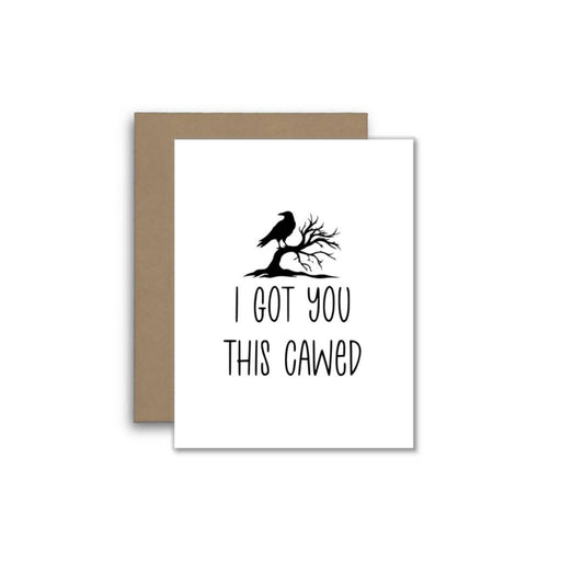 I Got You This Cawed – Funny Raven Pun Greeting Card