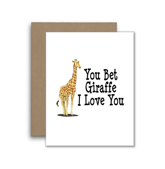 You Bet Giraffe I Love You – Funny and Cute Animal Pun Card