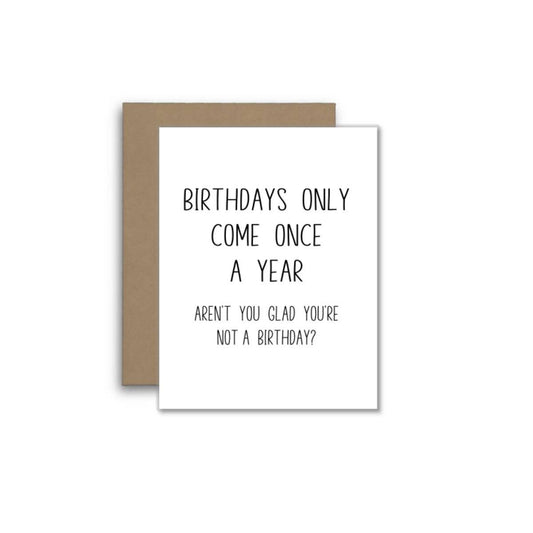 Sexy Birthday Card – Aren’t You Glad You’re Not One? 😉🎂