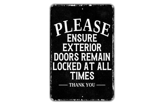 Please Ensure Exterior Doors Remain Locked At All Times Sign – Metal Security Reminder for Offices, Rentals, Schools, or Homes