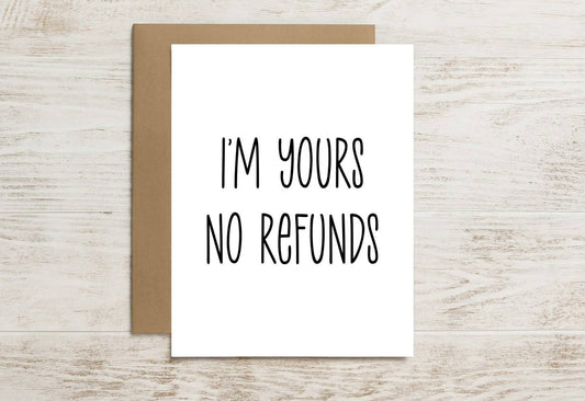 Funny Love Card – I’m Yours, No Refunds