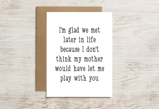 Funny Love Card – Glad We Met After Mom Couldn’t Stop Me