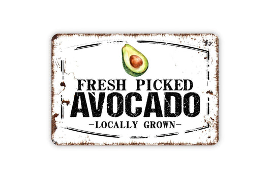 Fresh Picked Avocado Locally Grown Sign - Guacamole Fruit Metal Sign Wall Art Indoor Or Outdoor