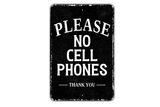 Please No Cell Phones Thank You Sign - Indoor Or Outdoor Metal Wall Art - Custom Sign