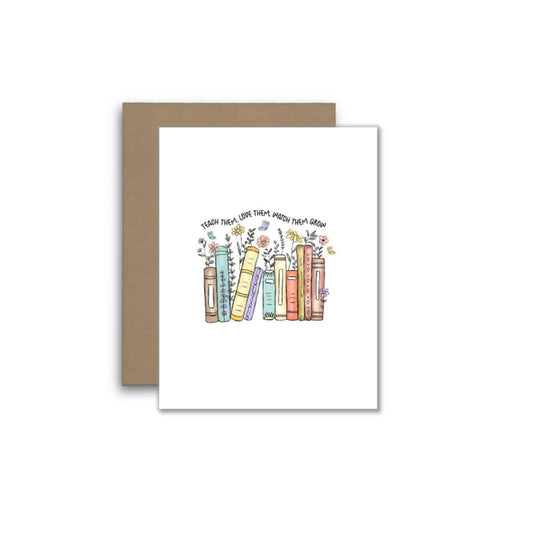 Teach Them, Love Them, Watch Them Grow – Teacher Greeting