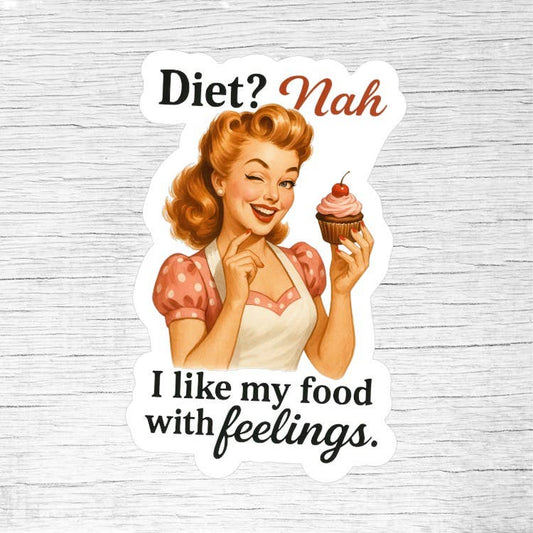 Diet Nah I Like My Food With Feelings Sticker | Retro Pin-Up Girl Funny Quote
