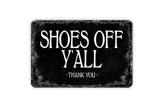 Shoes Off Y'all Thank You Sign - Metal Wall Art - Distressed Street or Door Vintage Style Novelty Gift