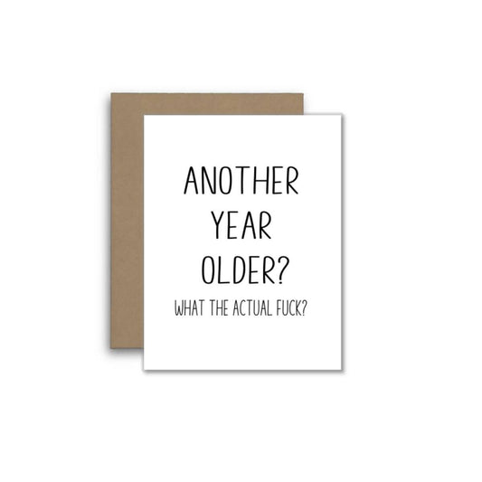 Funny Birthday Card – Another Year Older? WTF?! 🎂🤯