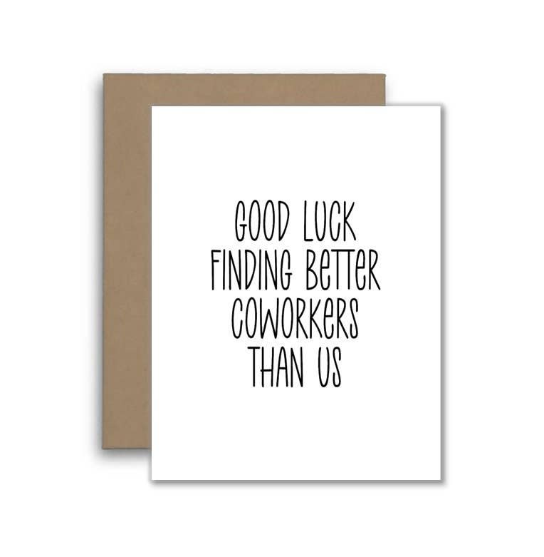Good Luck Finding Better Coworkers Than Us Card