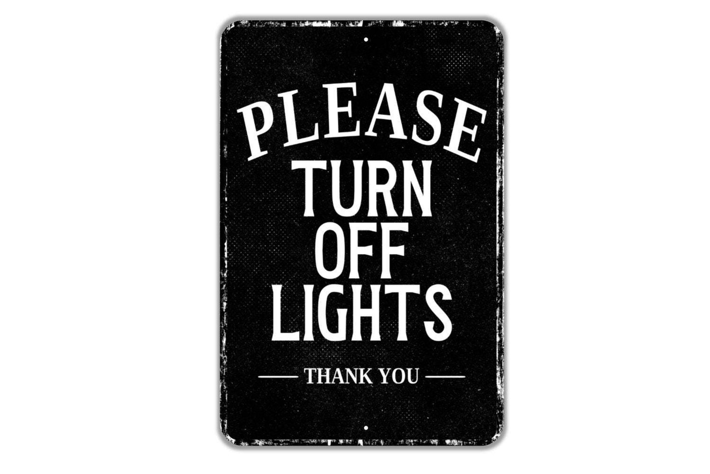 Please Turn Off Lights Thank You Sign - Indoor Or Outdoor Metal Wall Art - Custom Entrance Sign