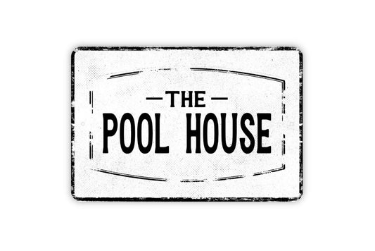 The Pool House Sign - Metal Wall Art - Vinyl Sticker Decal Novelty Gift