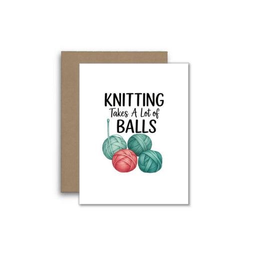 Knitting Takes a Lot of Balls – Funny Knitting Card