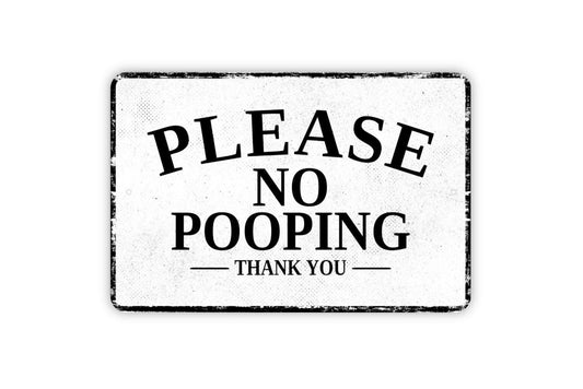 Please No Pooping Thank You Sign - Camper Camping RV Travel Trailer Bathroom Restroom Metal Wall Art - Vinyl Sticker Decal Novelty Gift