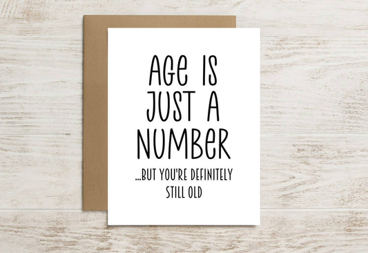 Funny Birthday Card – Age Is Just a Number… You’re Old