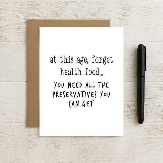 At This Age, Forget Health Food Funny Birthday Card