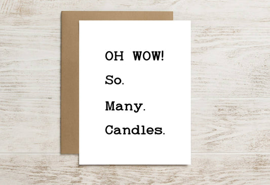 Funny Birthday Card – Oh Wow! So. Many. Candles.