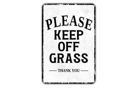 Please Keep Off Grass Thank You Sign - Indoor Or Outdoor Metal Wall Art - Custom Yard Sign