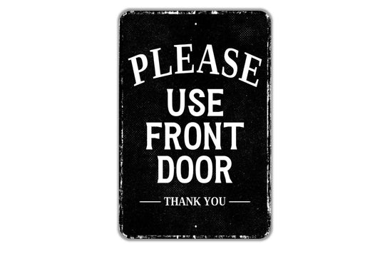 Please Use Front Door Thank You Sign - Indoor Or Outdoor Metal Wall Art - Custom Entry Sign