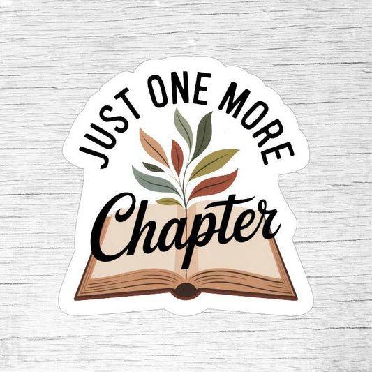 Just One More Chapter – Funny Book Lover Reading Sticker