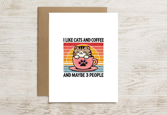 Funny Cat Card – I Like Cats, Coffee, and Maybe 3 People
