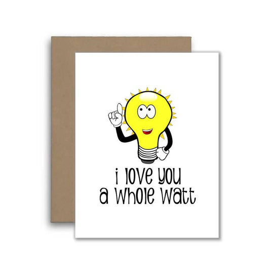 I Love You A Whole Watt Card - Funny Joke or Pun Card
