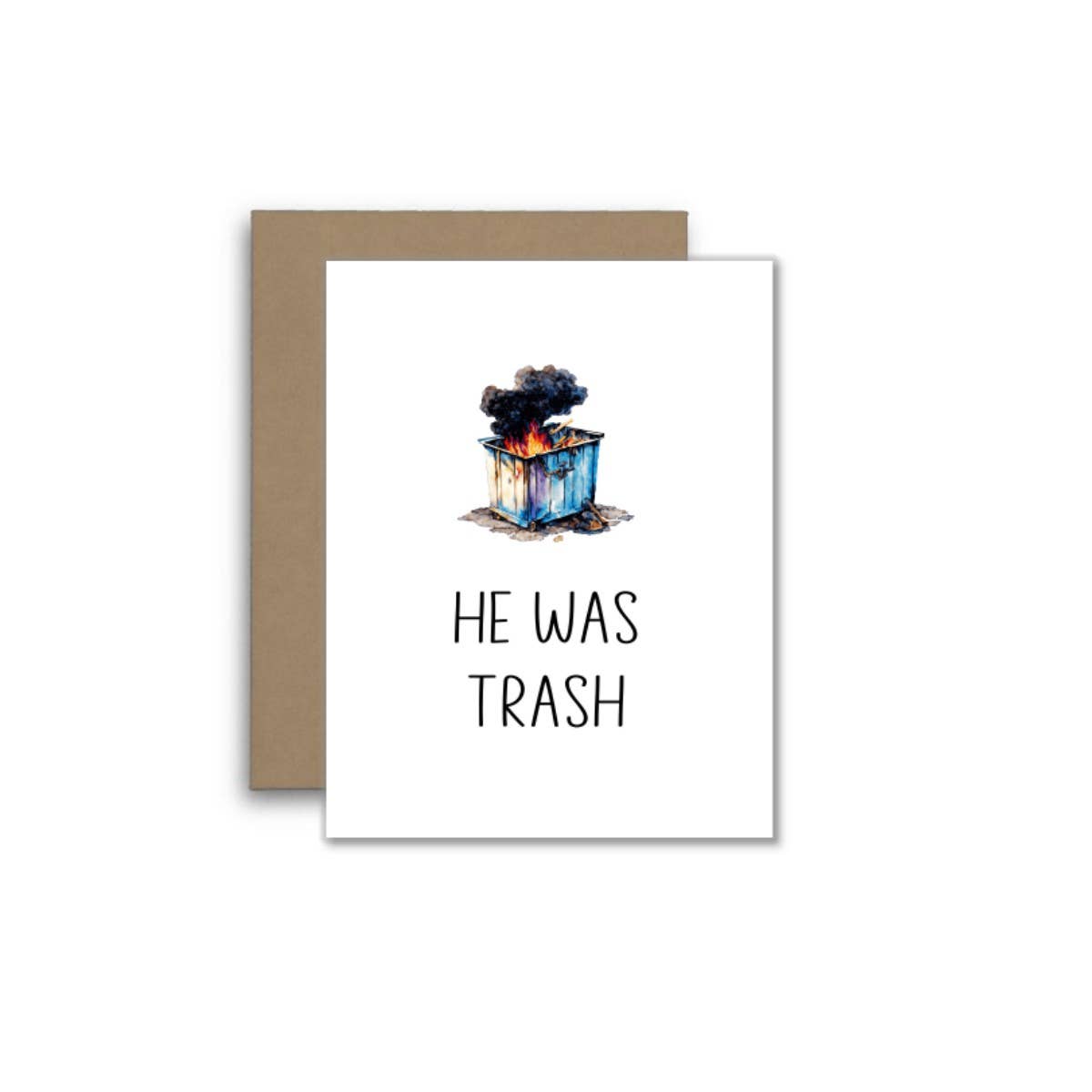 Funny Breakup Card – He Was Trash, Total Dumpster Fire