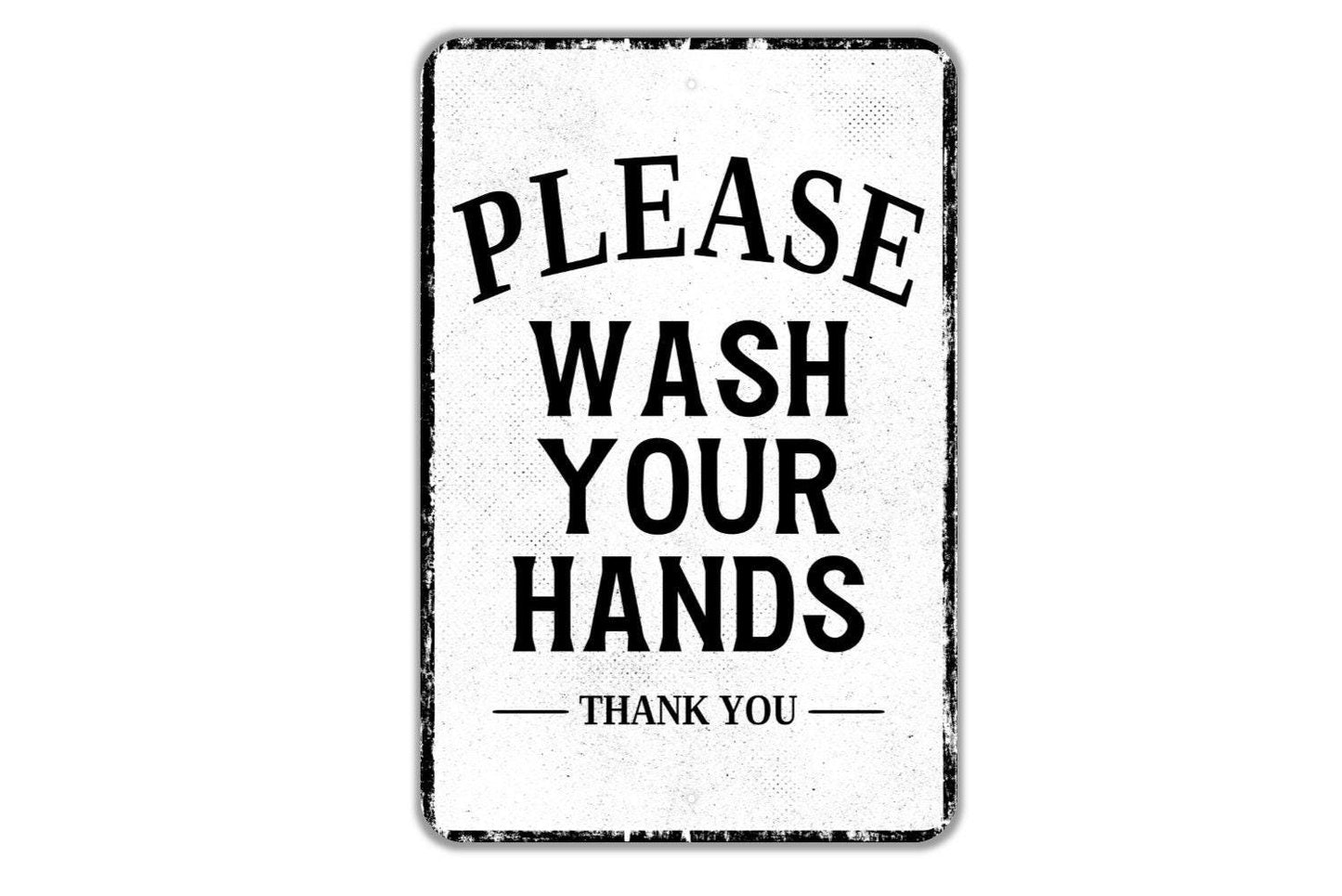 Please Wash Your Hands Thank You Sign - Indoor Or Outdoor Metal Wall Art - Custom Sign