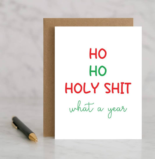 Ho Ho Holy Shit What a Year Funny Christmas Card – Sarcastic