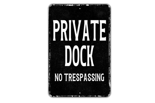 Private Dock No Trespassing Sign - Indoor Or Outdoor Metal Wall Art - Custom Sign